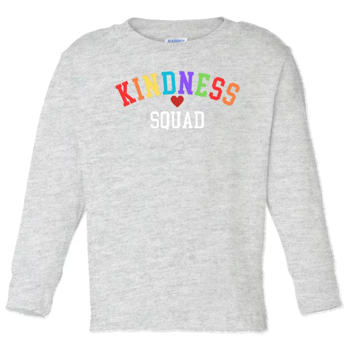 Kindness Squad Be Kind End Bullying Choose Kindness Always Kindness Matters Toddler Long Sleeve Shirt