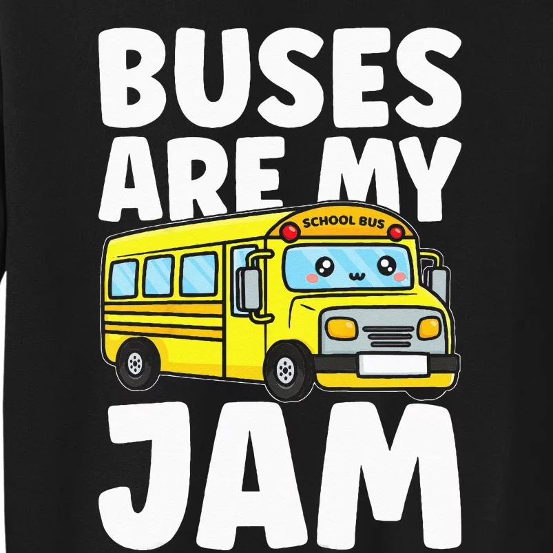 Kids School Bus Buses Are My Jam Tall Sweatshirt