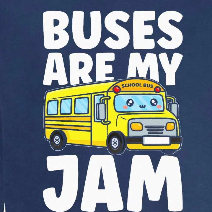 Kids School Bus Buses Are My Jam Garment-Dyed Sweatshirt