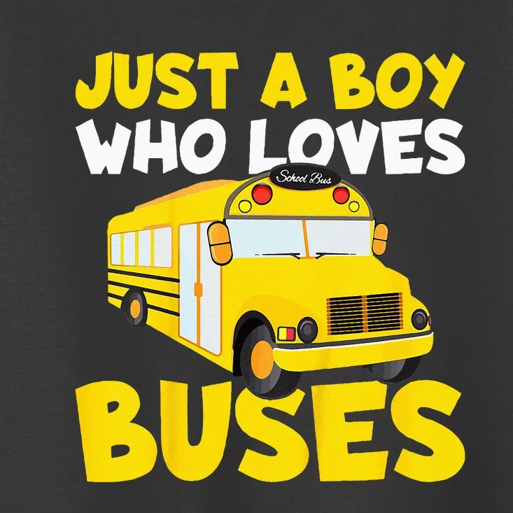 Kids School Bus Costume Just A Who Loves Buses Toddler T-Shirt