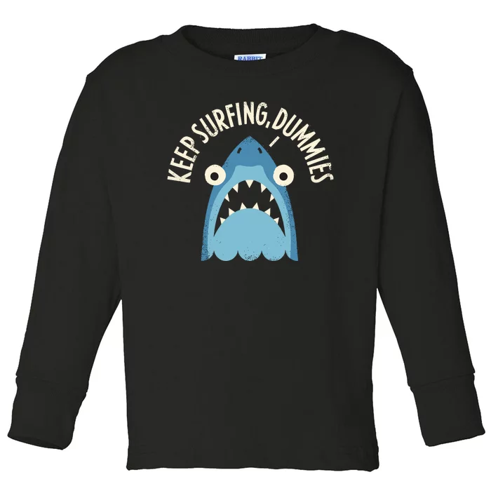 Keep Surfing Dummies Toddler Long Sleeve Shirt