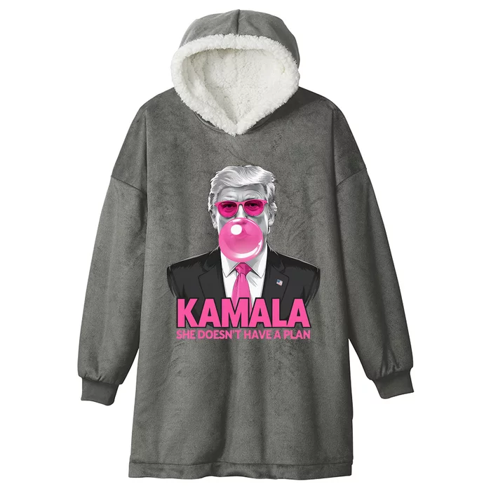 Kamala She Doesn’T Have A Plan Donald Trump Hooded Wearable Blanket