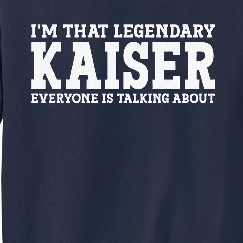 Kaiser Surname Funny Team Family Last Name Kaiser Sweatshirt