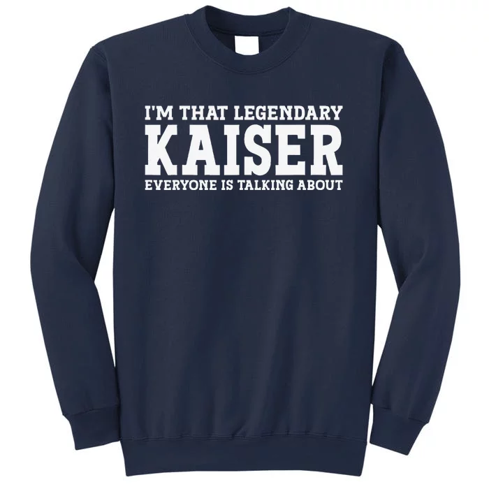 Kaiser Surname Funny Team Family Last Name Kaiser Sweatshirt