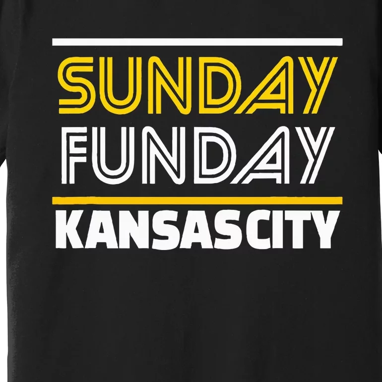 Kc Sunday Funday Kansas City Sunday Funday Premium T-Shirt