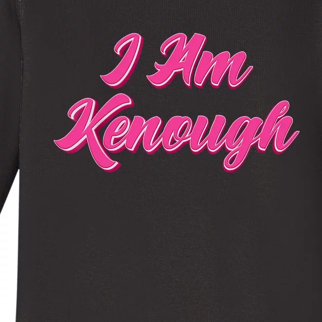 Kenough Selflove Funny Quote Im Kenough Baby Long Sleeve Bodysuit