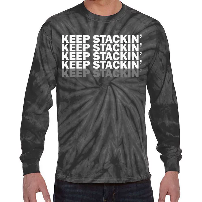 Keep Stackin'  Funny Cash Money Earning Statement Dollars Tie-Dye Long Sleeve Shirt