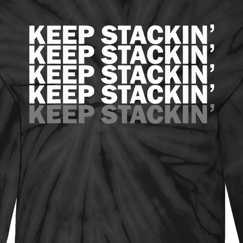 Keep Stackin'  Funny Cash Money Earning Statement Dollars Tie-Dye Long Sleeve Shirt