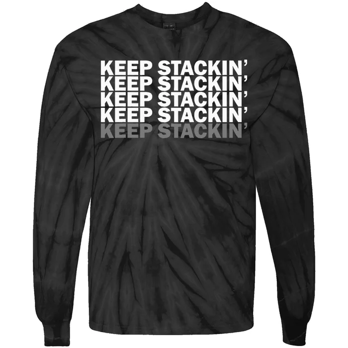 Keep Stackin'  Funny Cash Money Earning Statement Dollars Tie-Dye Long Sleeve Shirt