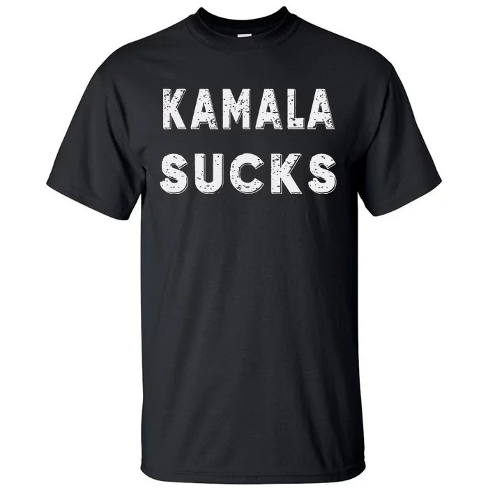 Kamala Sucks Funny Kamala Harris Sucks Tall T-Shirt