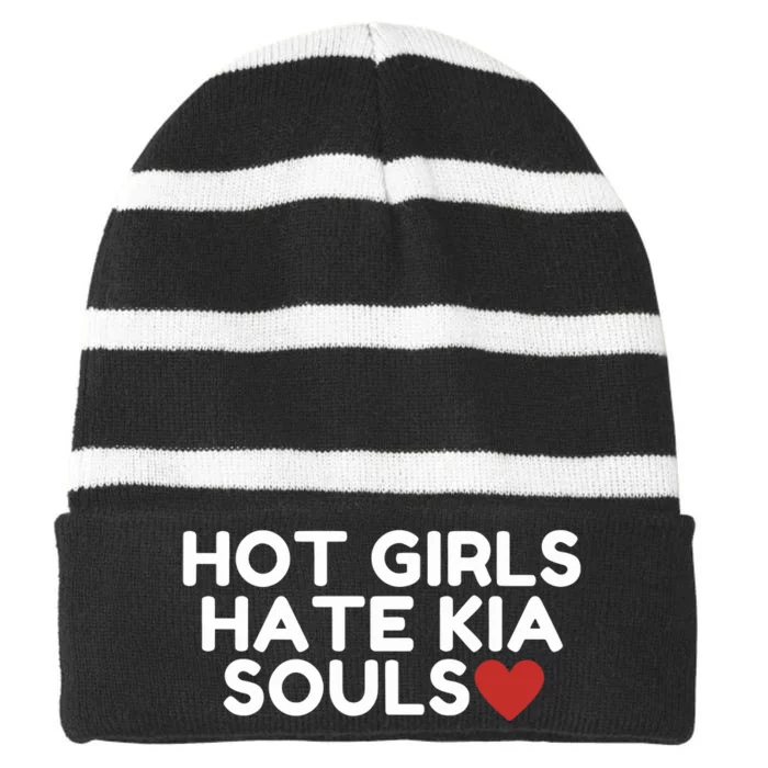 Kia Soul Girl Wearing Hot Girl Hate Kia Souls Striped Beanie with Solid Band