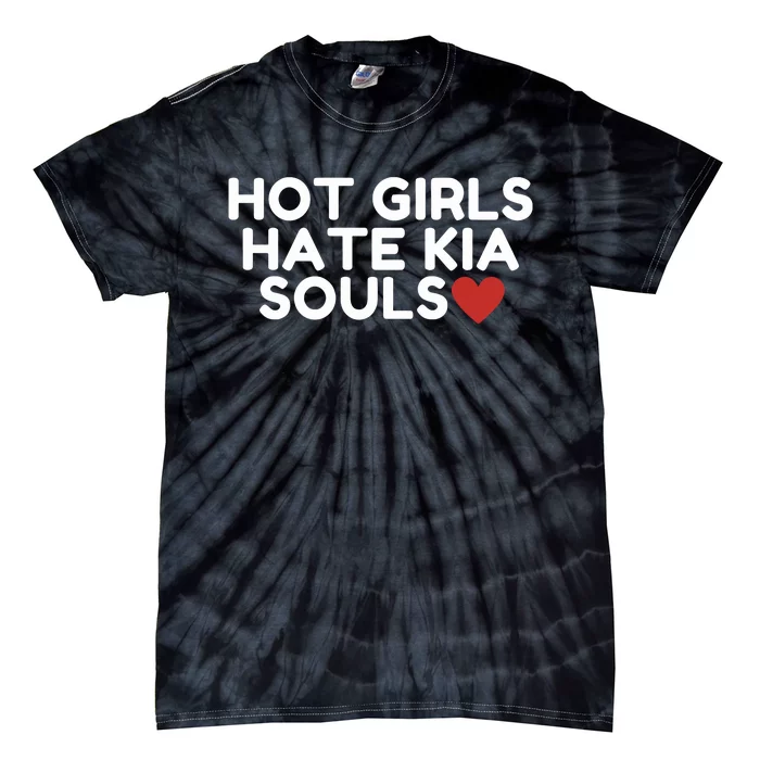 Kia Soul Girl Wearing Hot Girl Hate Kia Souls Tie-Dye T-Shirt