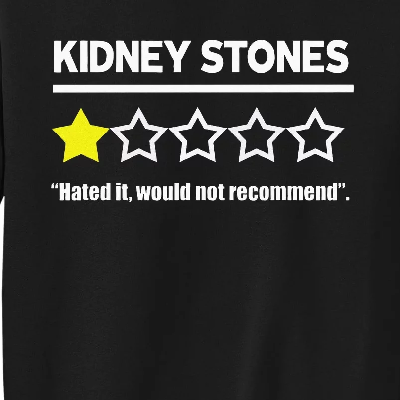 Kidney Stones Get Well Soon Funny Recovery Souvenir Tall Sweatshirt