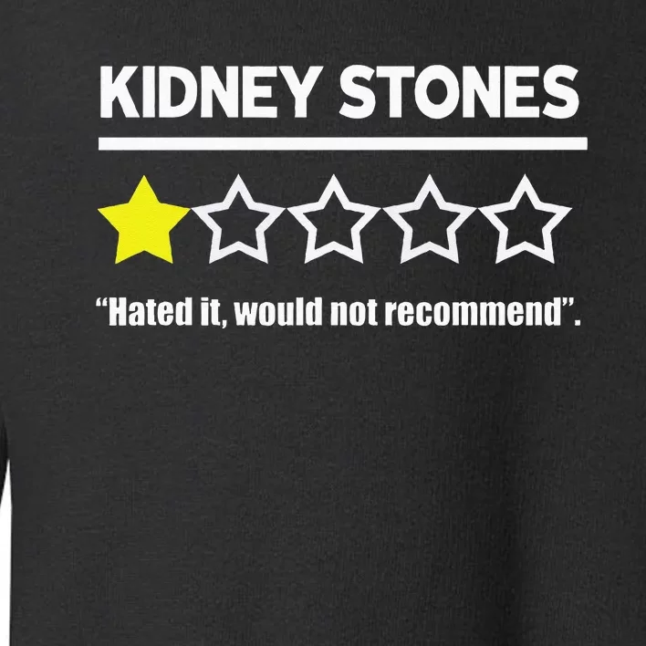 Kidney Stones Get Well Soon Funny Recovery Souvenir Toddler Sweatshirt