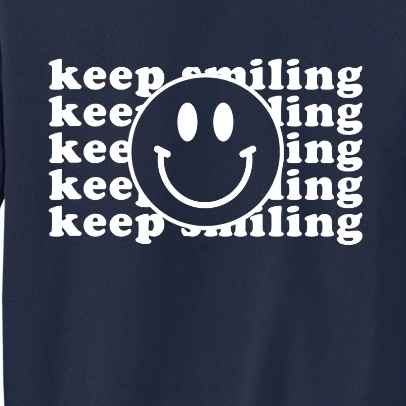 Keep Smiling Happy Face Tall Sweatshirt