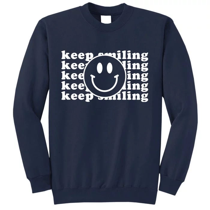 Keep Smiling Happy Face Tall Sweatshirt