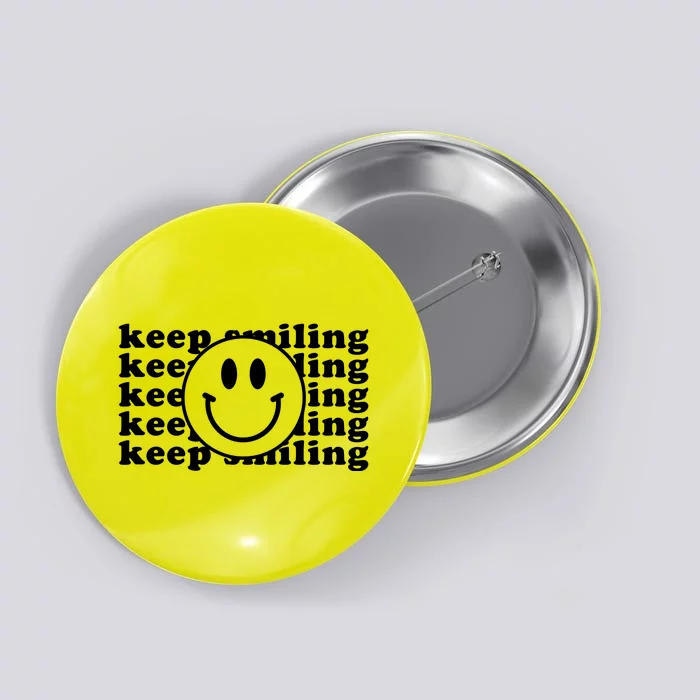 Keep Smiling Happy Face Button