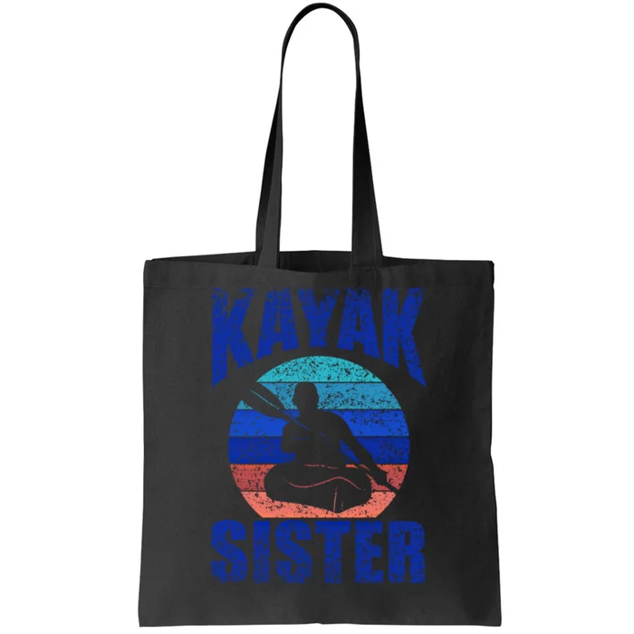 Kayak Sister Hobby Kayaking Kayakist Kayaks Gift Tote Bag