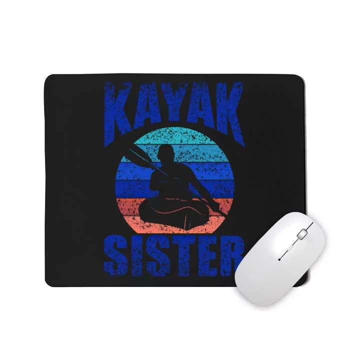 Kayak Sister Hobby Kayaking Kayakist Kayaks Gift Mousepad