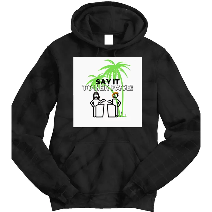 Kamala Say It To Her Face Coconut Tree Tie Dye Hoodie