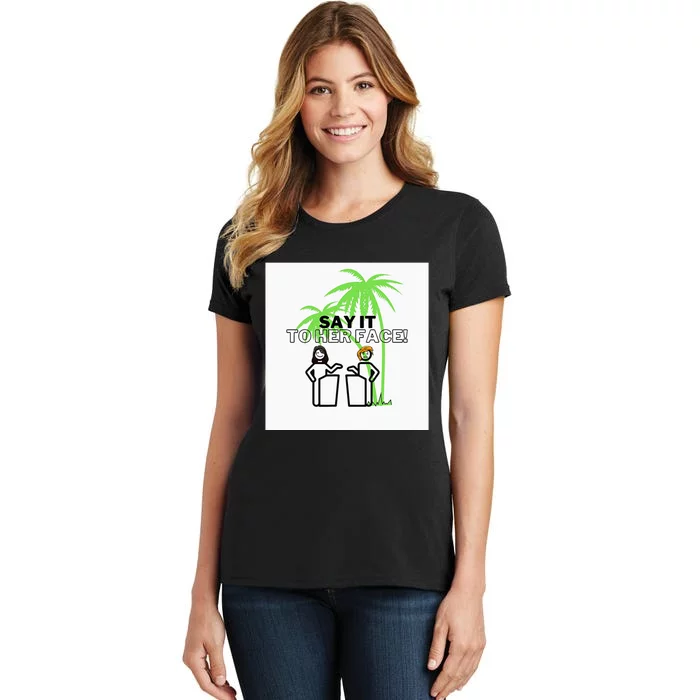 Kamala Say It To Her Face Coconut Tree Women's T-Shirt