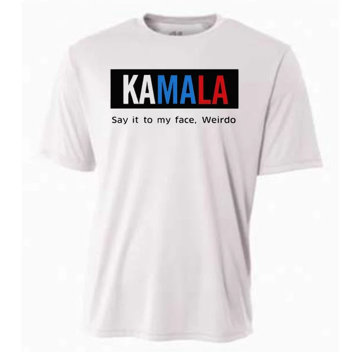 Kamala Say It To My Face Weirdo Cooling Performance Crew T-Shirt