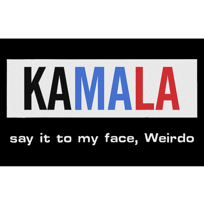 Kamala Say It To My Face Weirdo Bumper Sticker