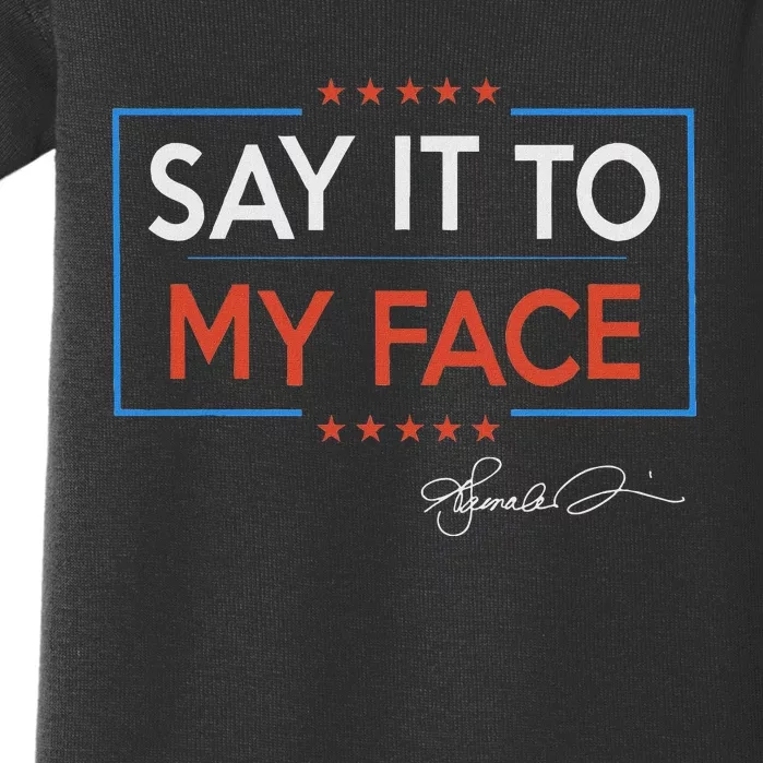 Kamala Say It To My Face Funny Kamala 2024 For President Baby Bodysuit