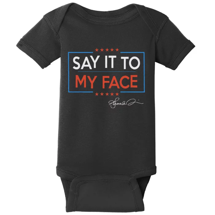 Kamala Say It To My Face Funny Kamala 2024 For President Baby Bodysuit