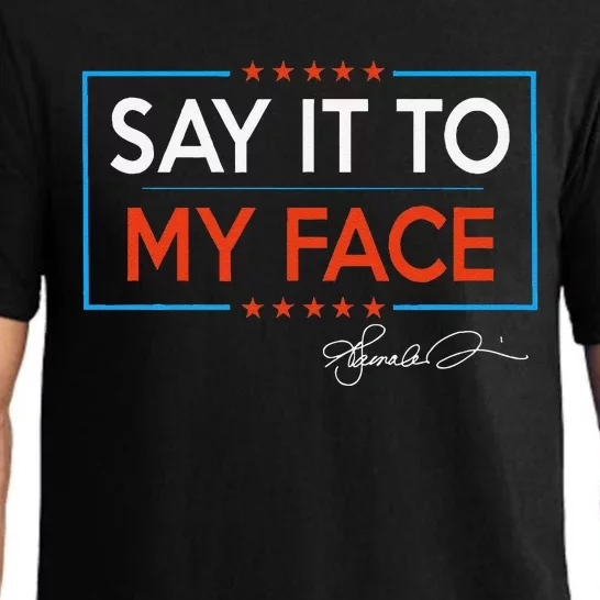 Kamala Say It To My Face Funny Kamala 2024 For President Pajama Set