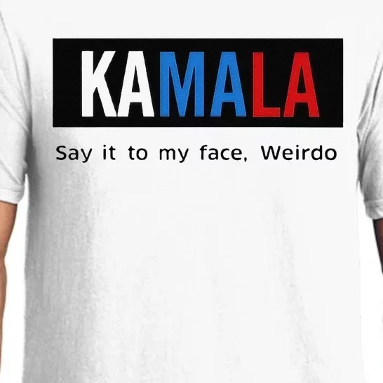 Kamala Say It To My Face Weirdo Pajama Set