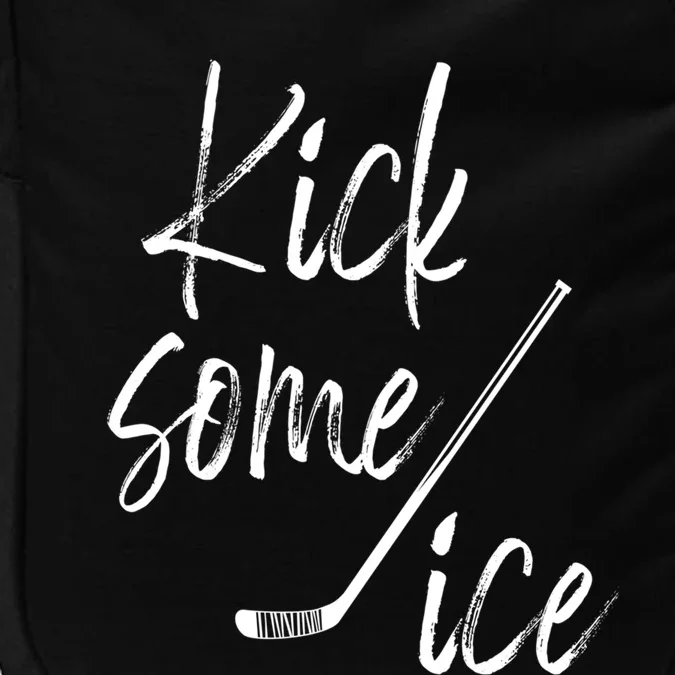 Kick Some Ice Hockey Quote Hockey Stick Meaningful Gift Impact Tech Backpack