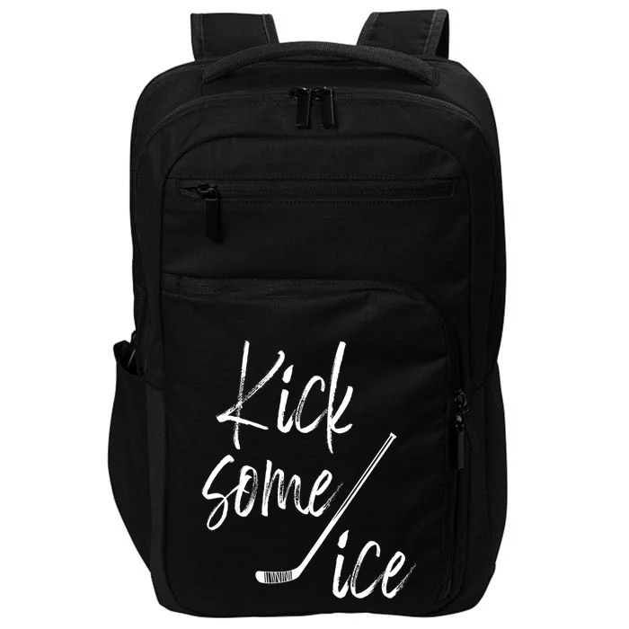 Kick Some Ice Hockey Quote Hockey Stick Meaningful Gift Impact Tech Backpack