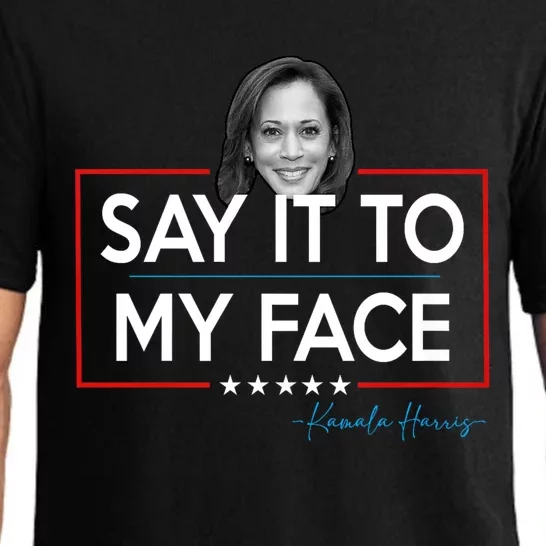 Kamala Say It To My Face Funny Kamala 2024 For President Pajama Set