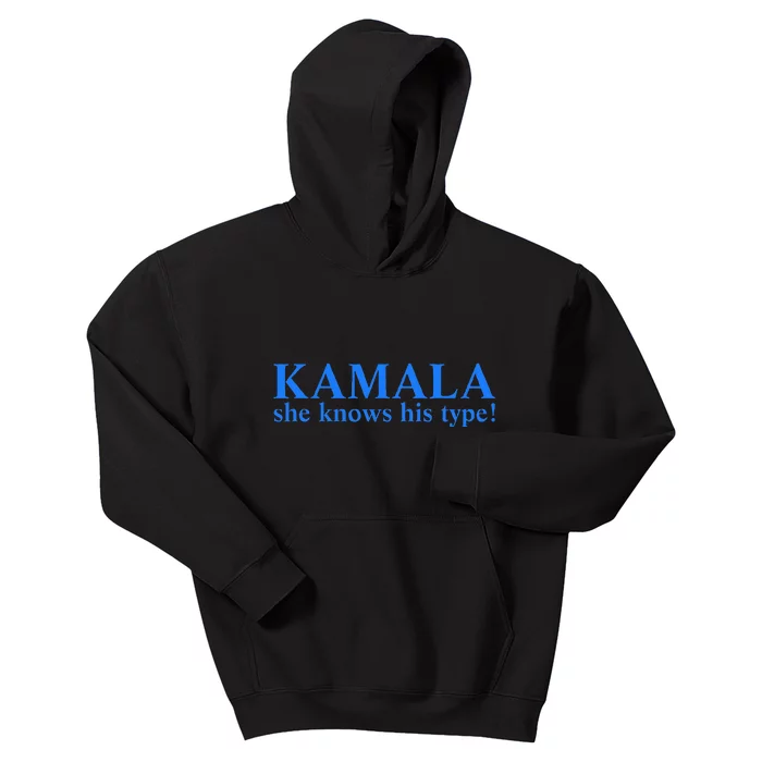 Kamala She Knows His Type Kamala Harris 2024 For President Kids Hoodie