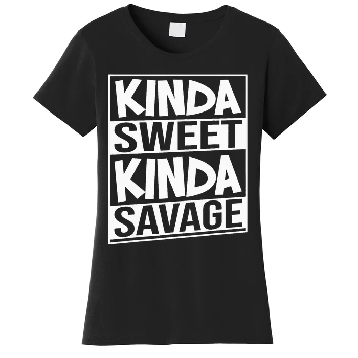 Kinda Sweet Kinda Savage Women's T-Shirt