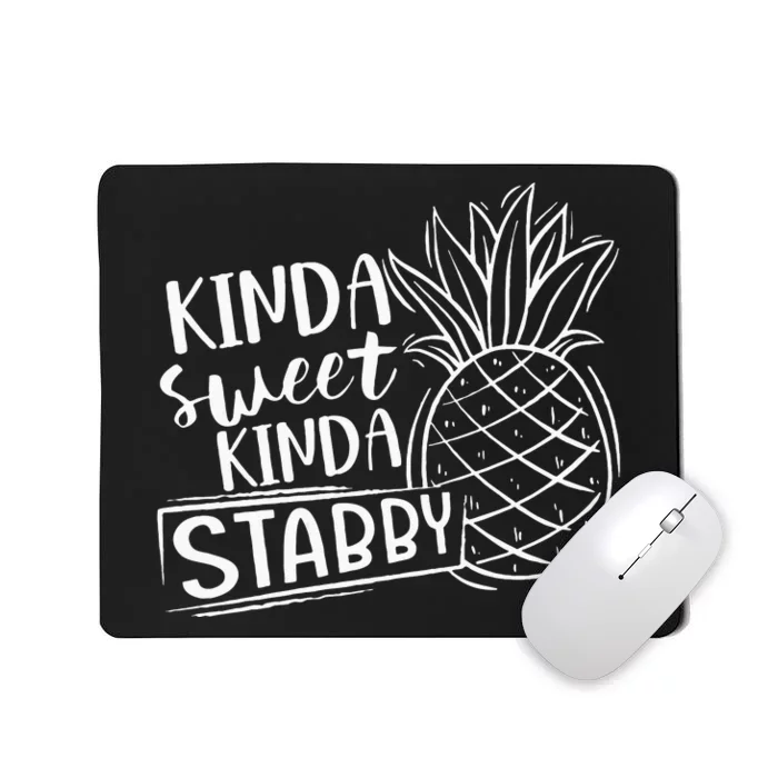 Kinda Sweet Kinda Stabby Funny Sarcastic Sarcasm Pineapple Mousepad