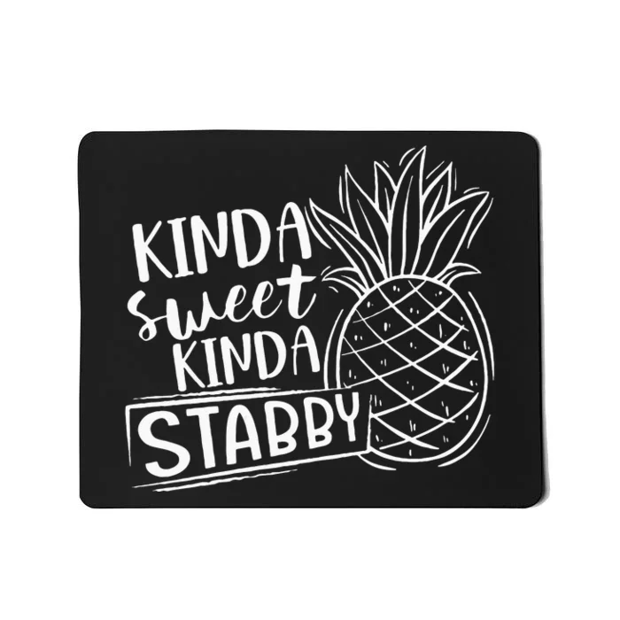 Kinda Sweet Kinda Stabby Funny Sarcastic Sarcasm Pineapple Mousepad