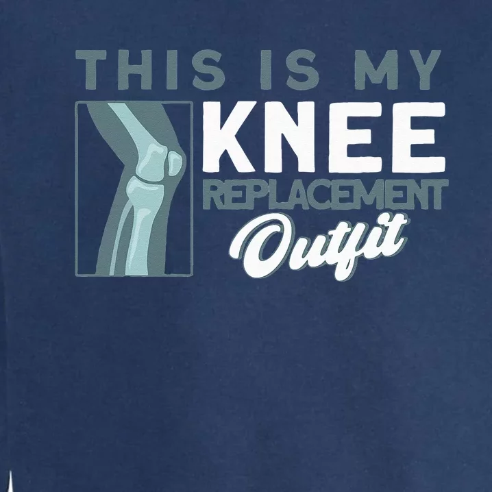 Knee Surgery My Knee Replacement Outfit TKR Knee Replacement Garment-Dyed Sweatshirt