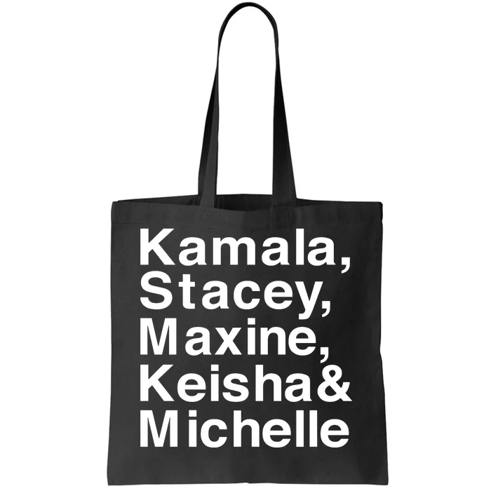 Kamala Stacey Maxine Keisha & Michelle Tote Bag