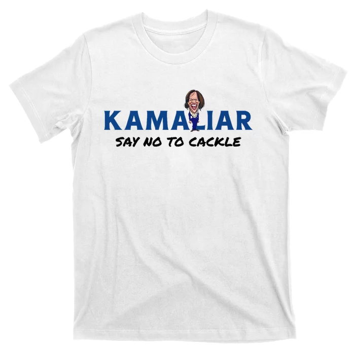 Kamaliar Say No To Cackle Hard Pass On Kamala Harris T-Shirt