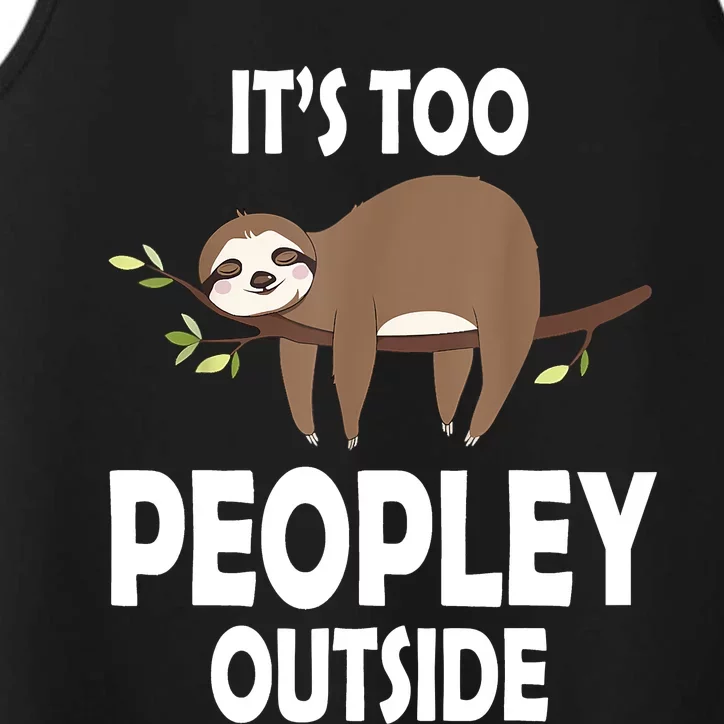 Kawaii Sloth Napping It's Too Peopley Outside For Introverts Performance Tank