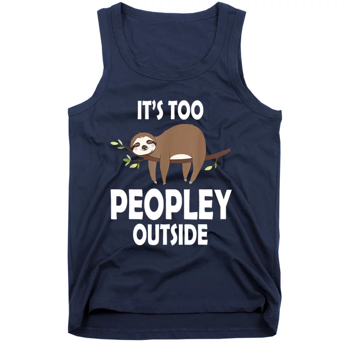 Kawaii Sloth Napping It's Too Peopley Outside For Introverts Tank Top