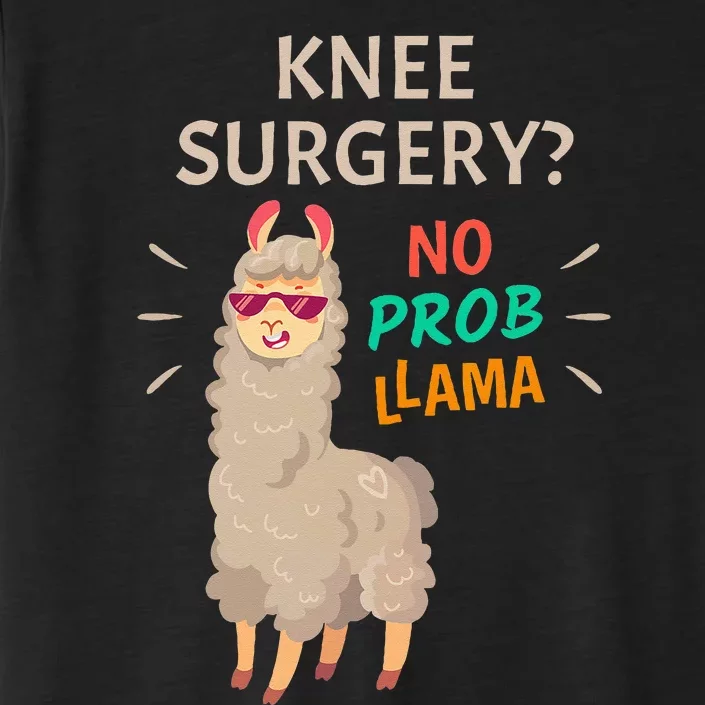 Knee Surgery No Probllama Knee Replacement Recovery Gift ChromaSoft Performance T-Shirt