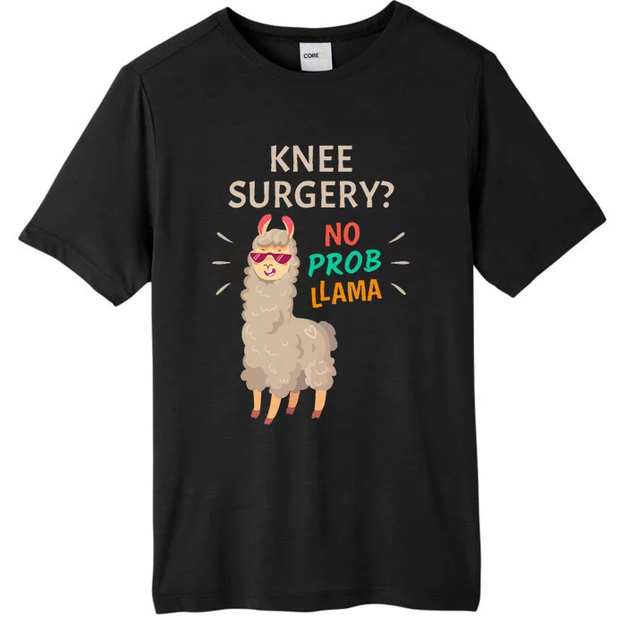 Knee Surgery No Probllama Knee Replacement Recovery Gift ChromaSoft Performance T-Shirt