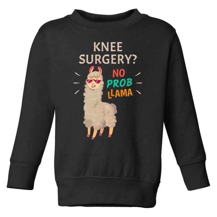 Knee Surgery No Probllama Knee Replacement Recovery Gift Toddler Sweatshirt