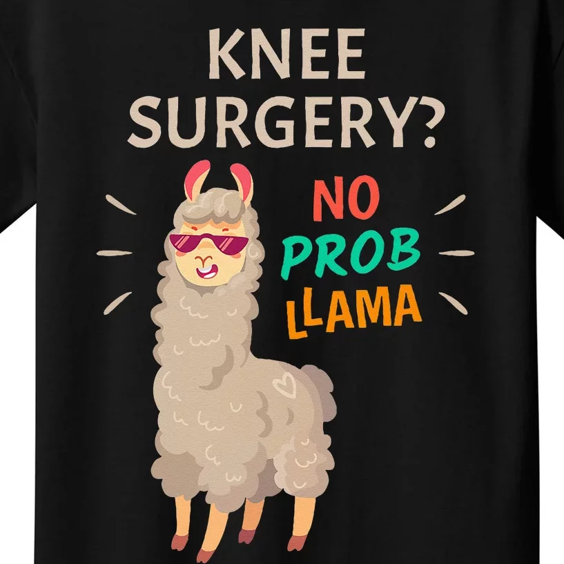 Knee Surgery No Probllama Knee Replacement Recovery Gift Kids T-Shirt