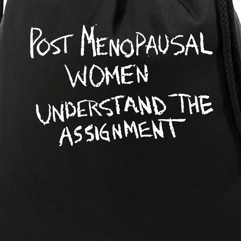 Karin Schall Post Menopausal Women Understand The Assignment Drawstring Bag