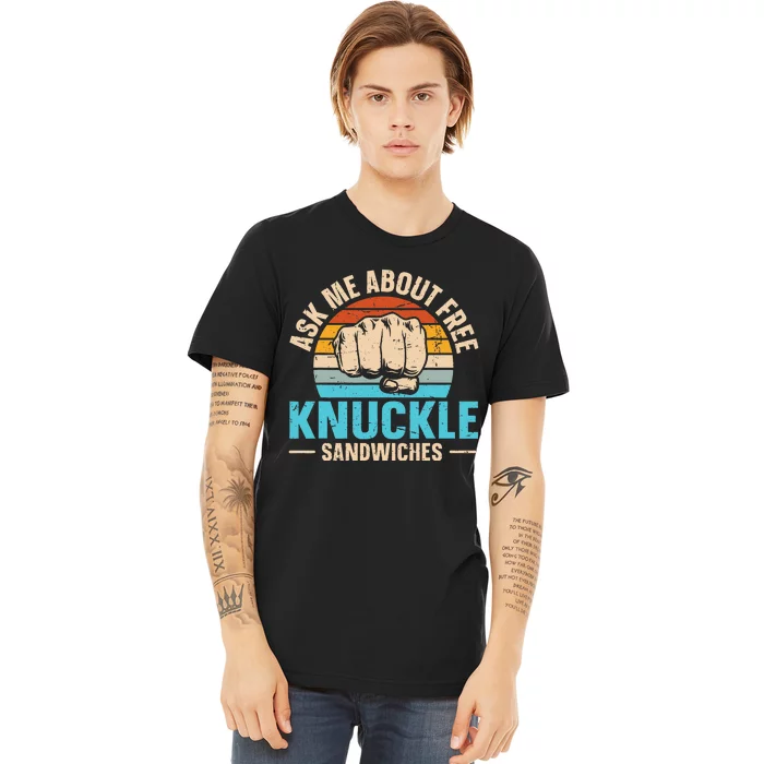 Knuckle Sandwich Quote For A Knuckle Sandwich Expert Premium T-Shirt