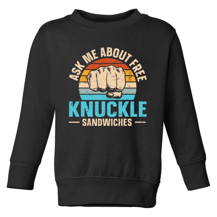 Knuckle Sandwich Quote For A Knuckle Sandwich Expert Toddler Sweatshirt